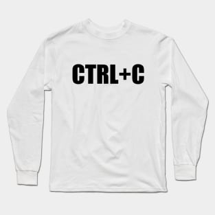CTRL+C Command Design Gift for Code and  Program Developers Long Sleeve T-Shirt
